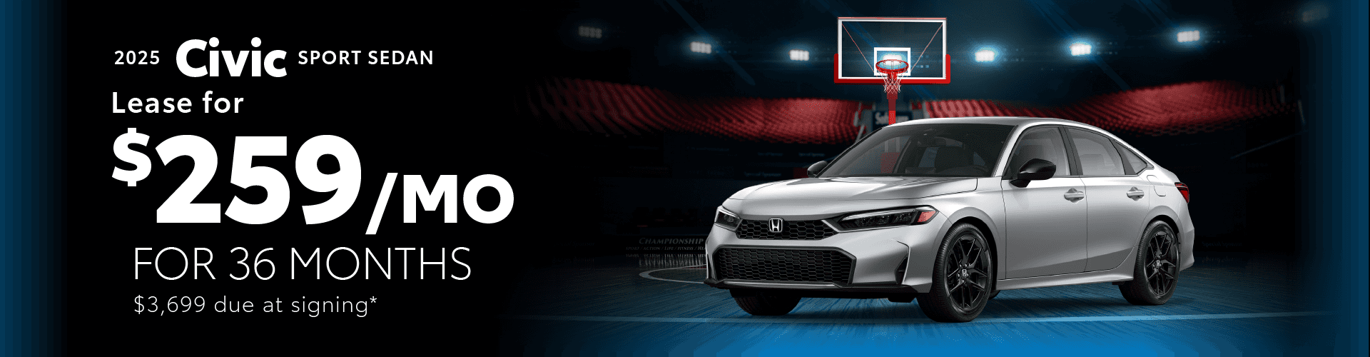 2025 Civic Sport Sedan Lease $259/mo for 36 mos $3,699 due at signing¹
