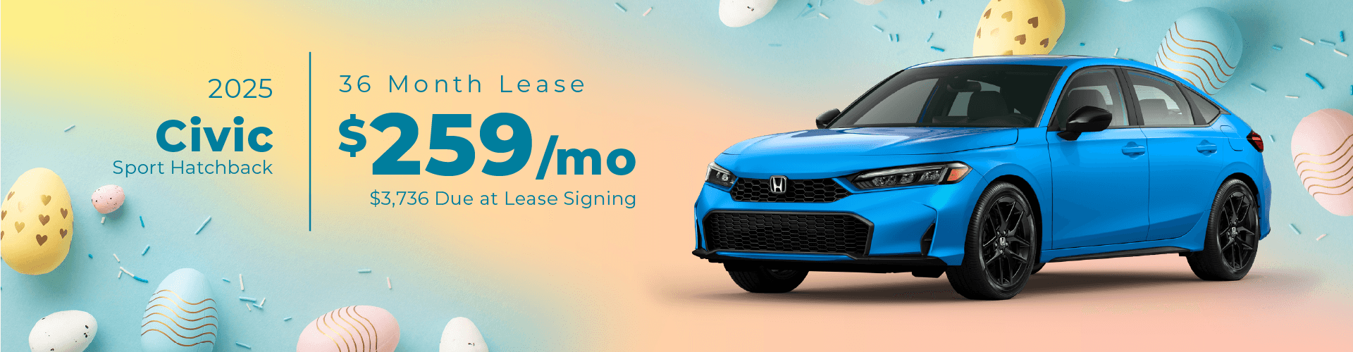 2025 Civic Sport Hatchback : Lease for $259 per month for 36 Months with due at signing -