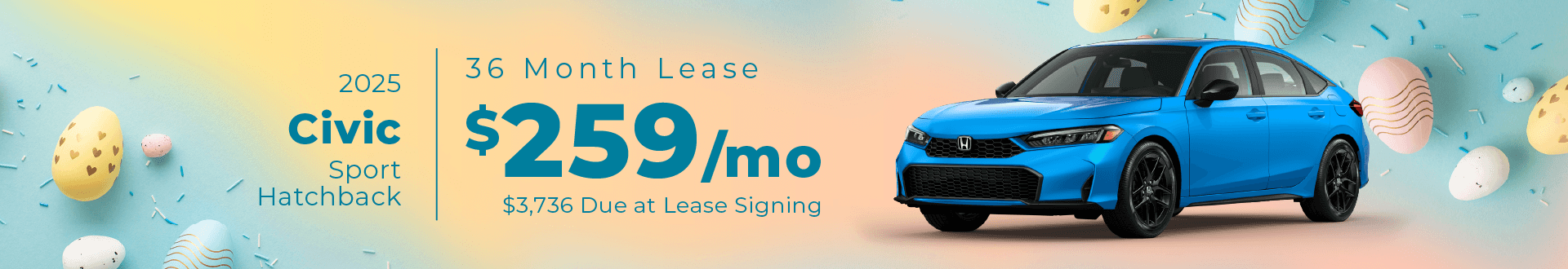 2025 Civic Sport Hatchback : Lease for $259 per month for 36 Months with due at signing -