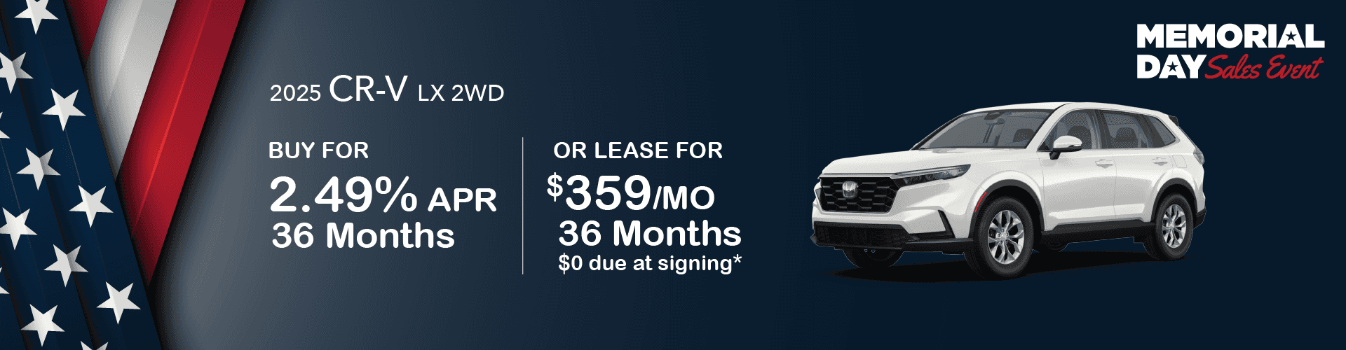 2025 CR-V LX 2WD GAS: Buy at 2.49% APR for 36 months or Lease for $359 per month for 36 months with $0 due at signing
