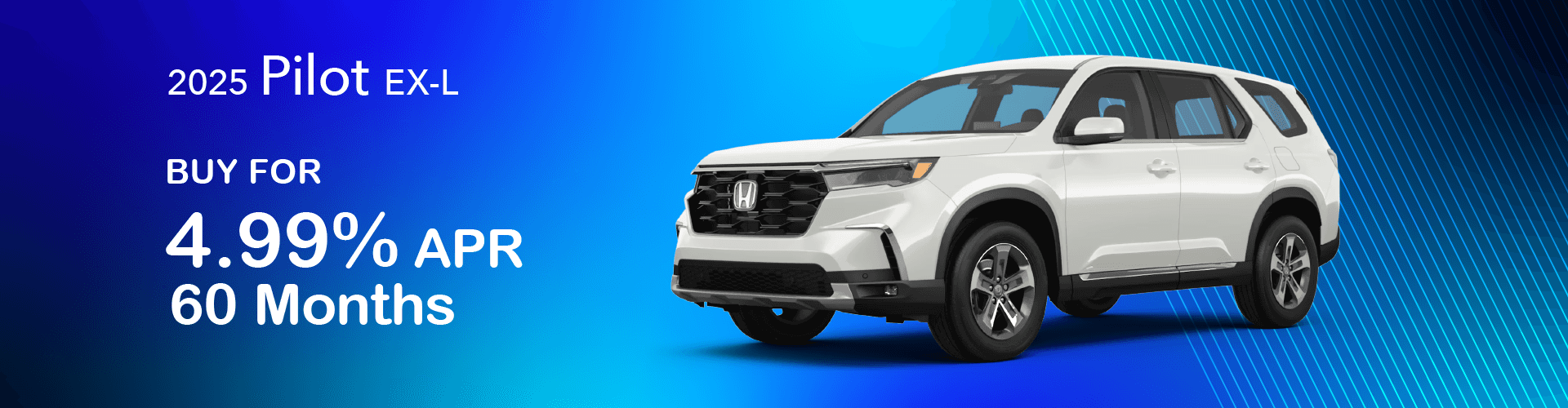 2025 Honda Pilot EX-L : Buy at 4.99% APR for 60 Months