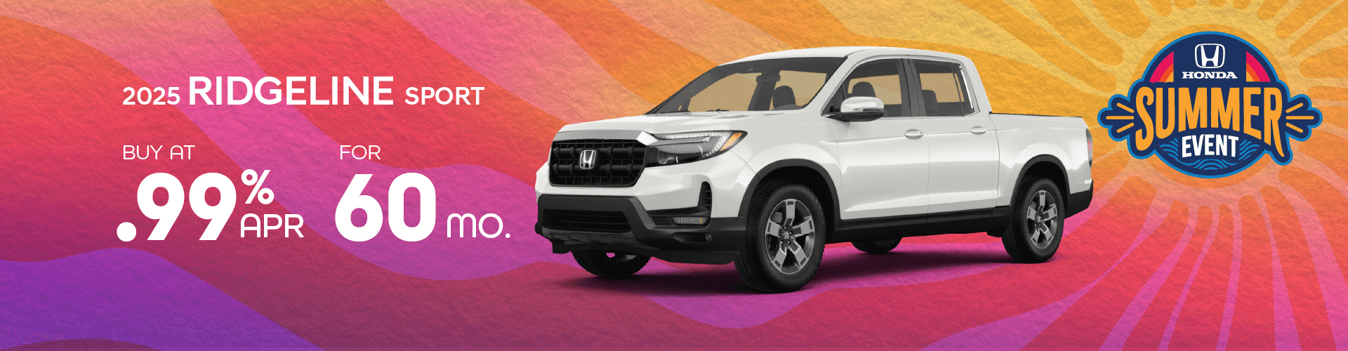 2025 Honda Ridgeline Sport : Buy at .99% APR for 60 Months
