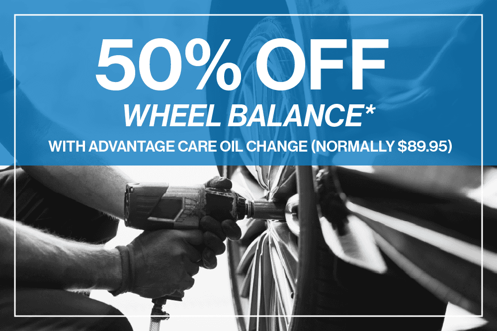 50% off wheel balance with advantage care oil change (normally $89.95)