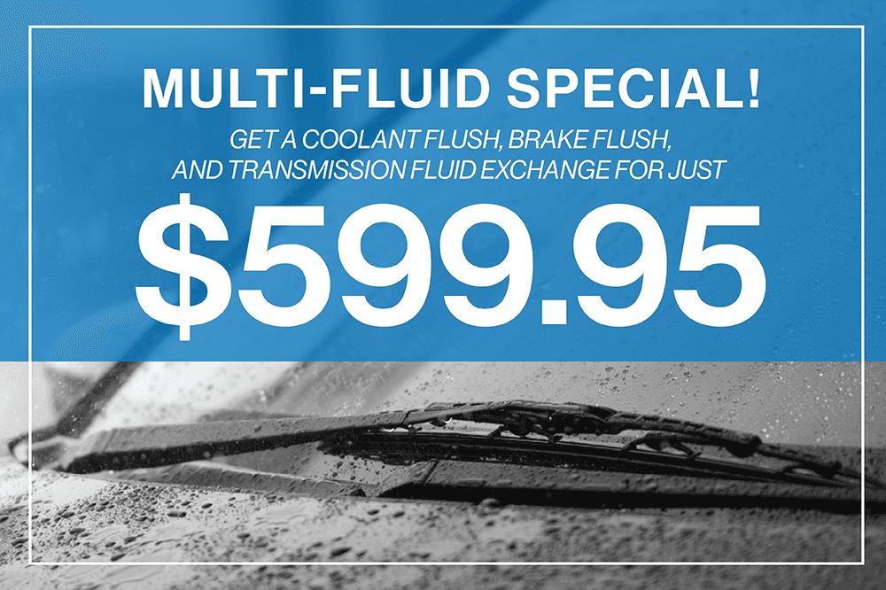 Get a Coolant flush, brake flush,and transmission fluid exchange for just $599.95!