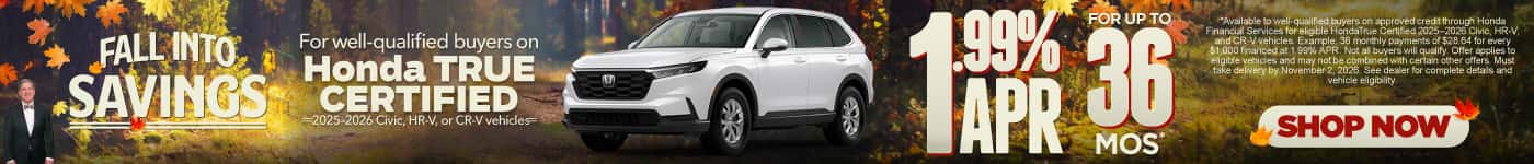 For well-qualified buyers on HondaTrue Certified 2025–2026 Civic, HR-V, or CR-V vehicles