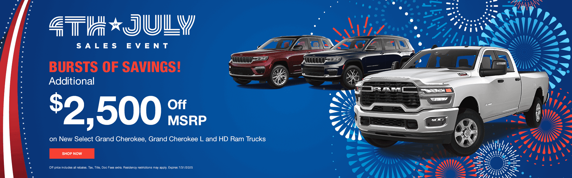 Bursts of Savings! Additional $2500 Off on New Select Grand Cherokee, Grand Cherokee L and HD Ram Trucks