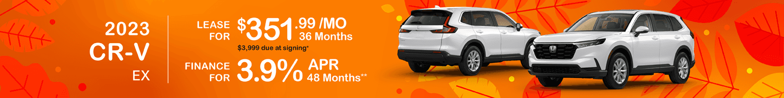 2024 CR-V EX AUTO Lease For $351.99 Per Month for 36 Months $3999 due at signing