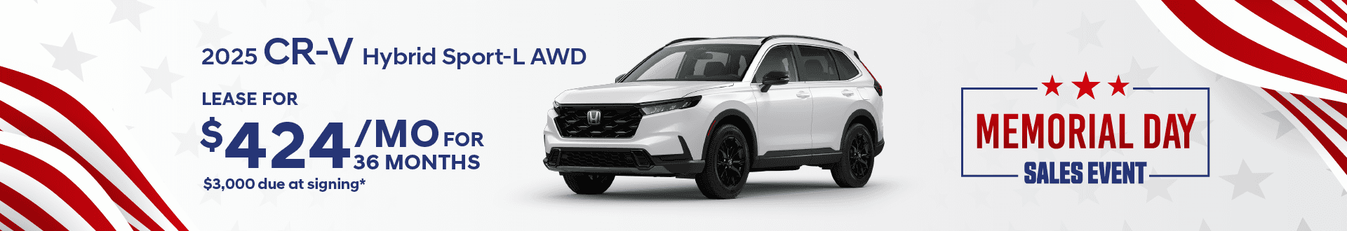 2025 CRV Hybrid Sport L AWD: Lease for $424 per month for 36 months with $3,000 due at signing -