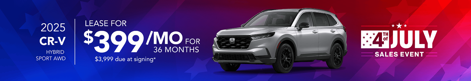 2025 CRV HYBRID SPORT AWD: Lease for $399 per month for 36 months with $3,999 due at signing -
