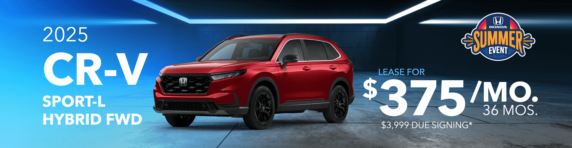 2025 CRV HYBRID SPORT L FWD: Lease for $375 per month for 36 months with $3,999 due at signing