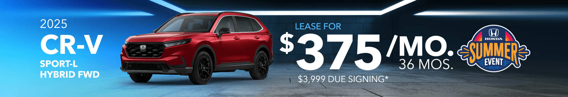 2025 CRV HYBRID SPORT L FWD: Lease for $375 per month for 36 months with $3,999 due at signing