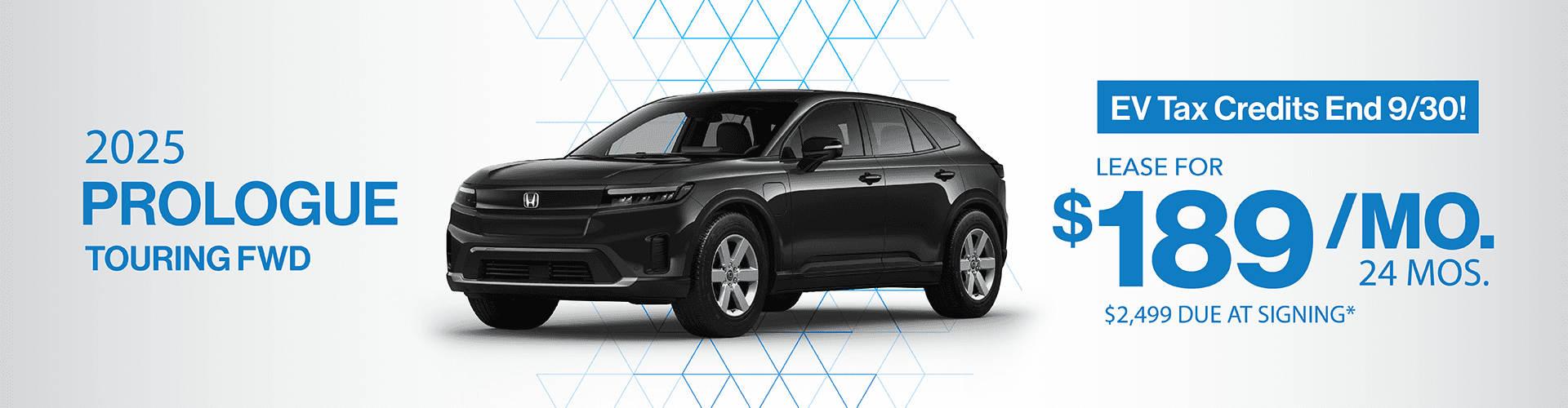 2025 Prologue Touring FWD $189 per month lease 24 months $2,499 due at signing