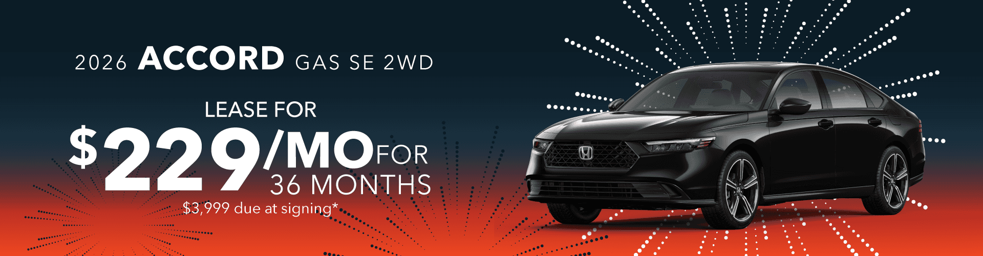 2026 ACCORD GAS SE 2WD: Lease for 229 per month for 36 with 3999 due at signing
