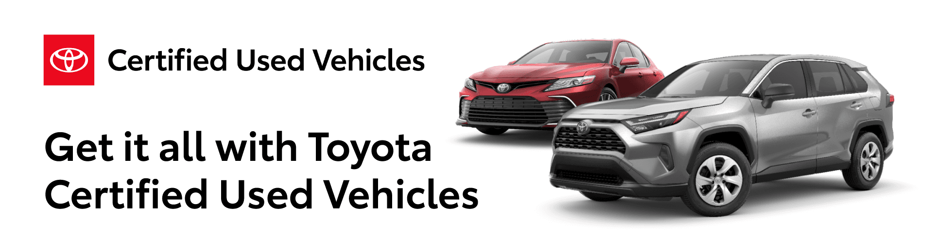 Get it all with Toyota Certified Used Vehicles