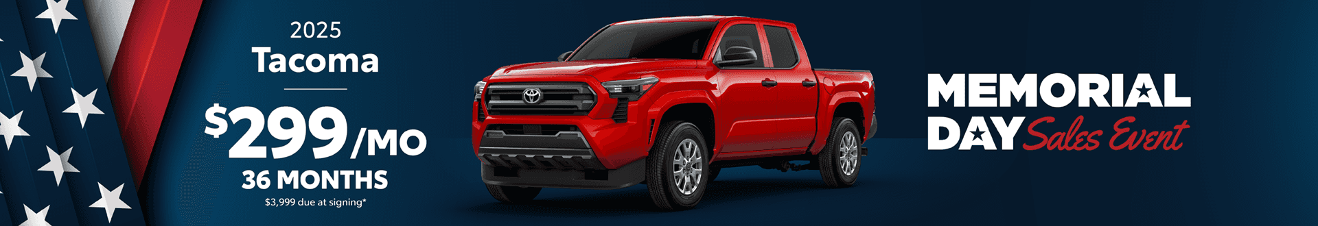 2025 Tacoma / $299 per month lease / 36 months / $3,999 due at signing