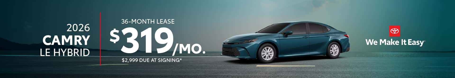 2026 Camry LE Hybrid | $319 per month lease | 36 months | $2,999 due at signing