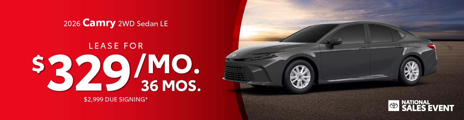 2026 Camry 2WD Sedan LE $329 per month lease 36 months $2,999 due at signing