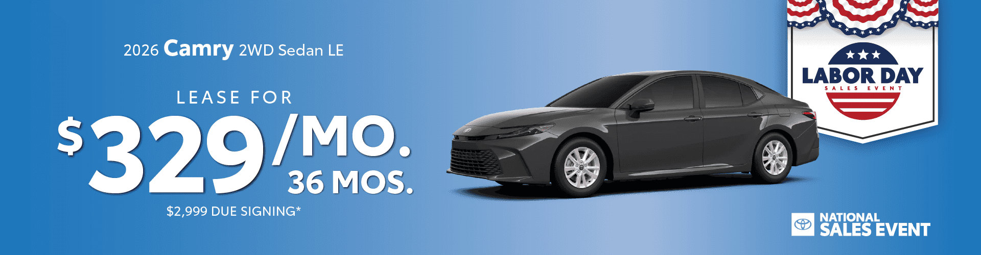 2026 Camry 2WD Sedan LE Lease for $329/mo 36 mos $2,999 due signing