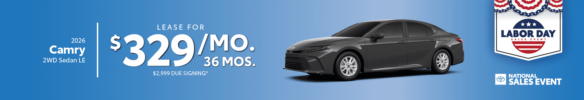 2026 Camry 2WD Sedan LE Lease for $329/mo 36 mos $2,999 due signing