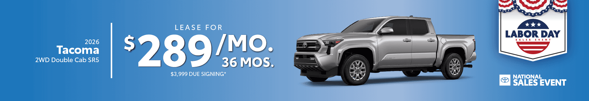 2026 Tacoma 2WD Double Cab SR5 Lease for $289/mo 36 mos. $3,999 due signing