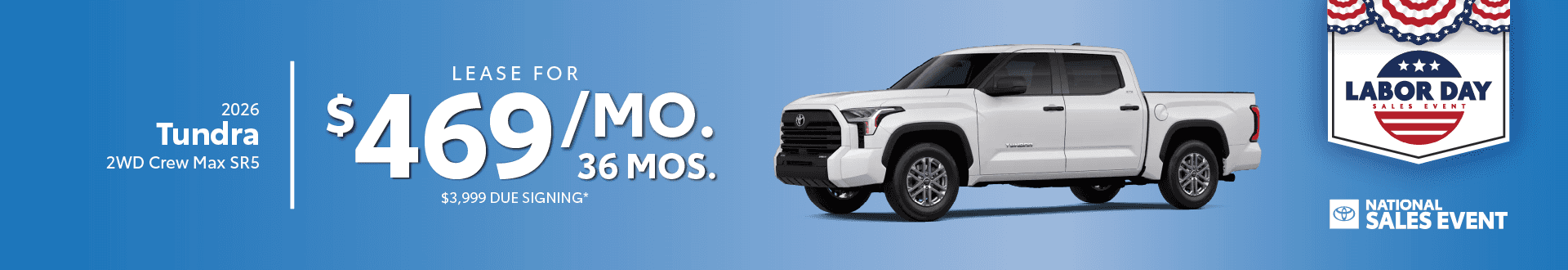 2026 Tundra 2WD Crew Max SR5 Lease for $469/mo 36 mo. $3,999 due at signing
