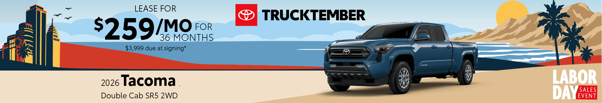 2026 Toyota Tacoma Double Cab SR5 2WD: Lease for $259 per month lease/month for 36 months*