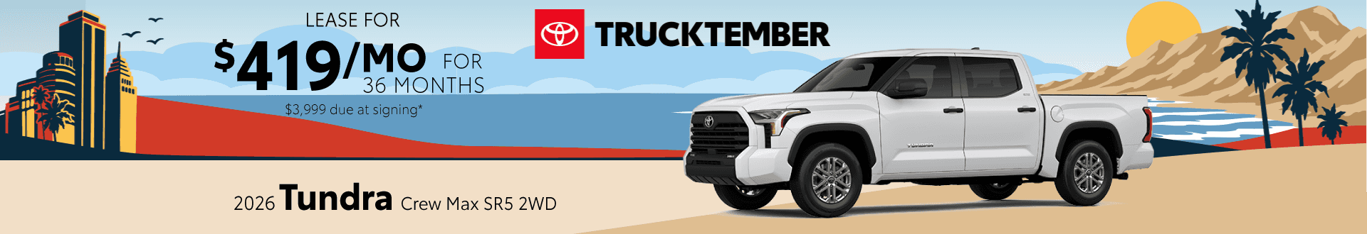 2026 Toyota Tundra Crew Max SR5 2WD: Lease for $419 per month lease/month for 36 months*