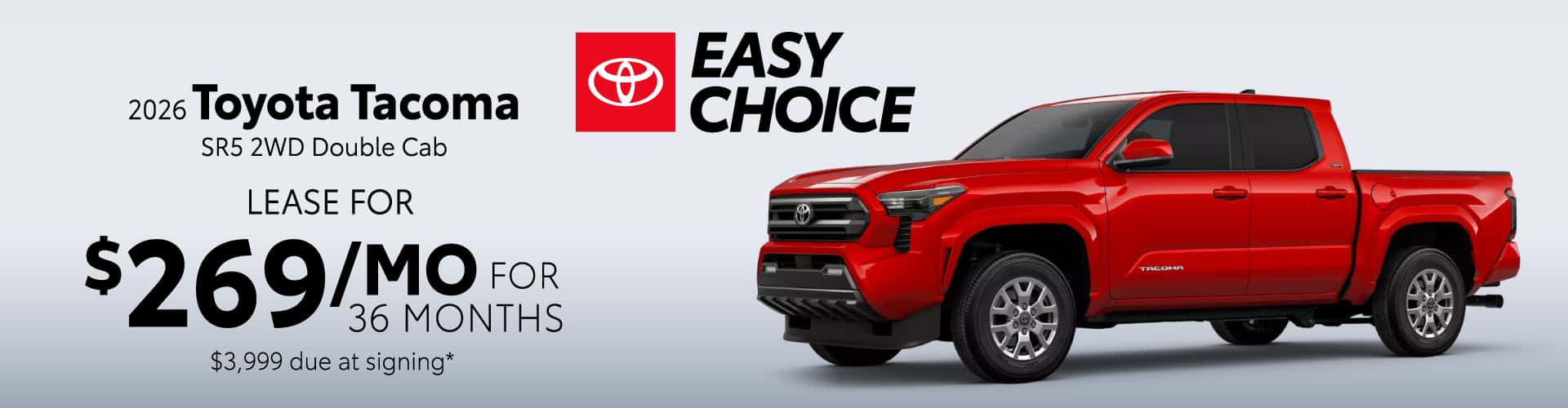 Toyota Tacoma SR5 2WD Double Cab: Lease for $269 per month lease/month for 36 months*