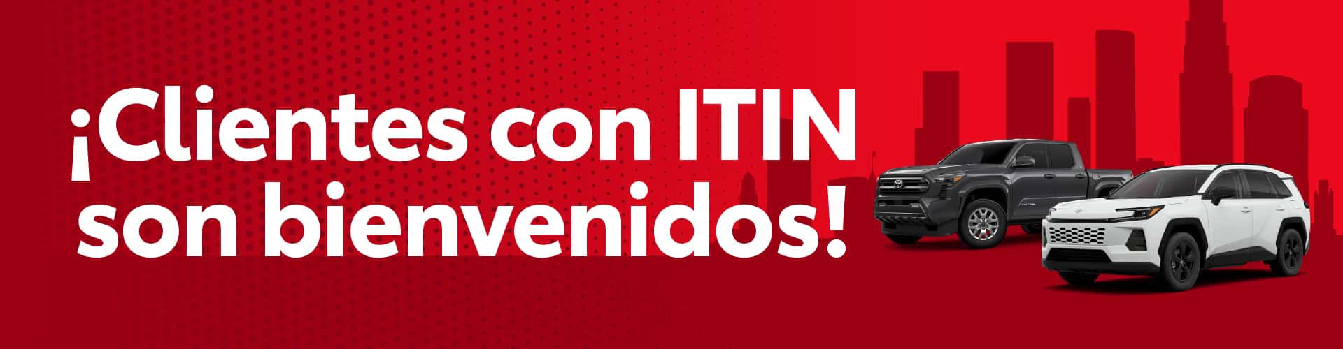 Clientes con ITIN son bienvenidos