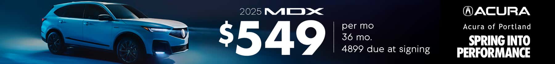 Dealer Lease Special - 2025 Acura MDX $549 for 36 months $4899 due at signing