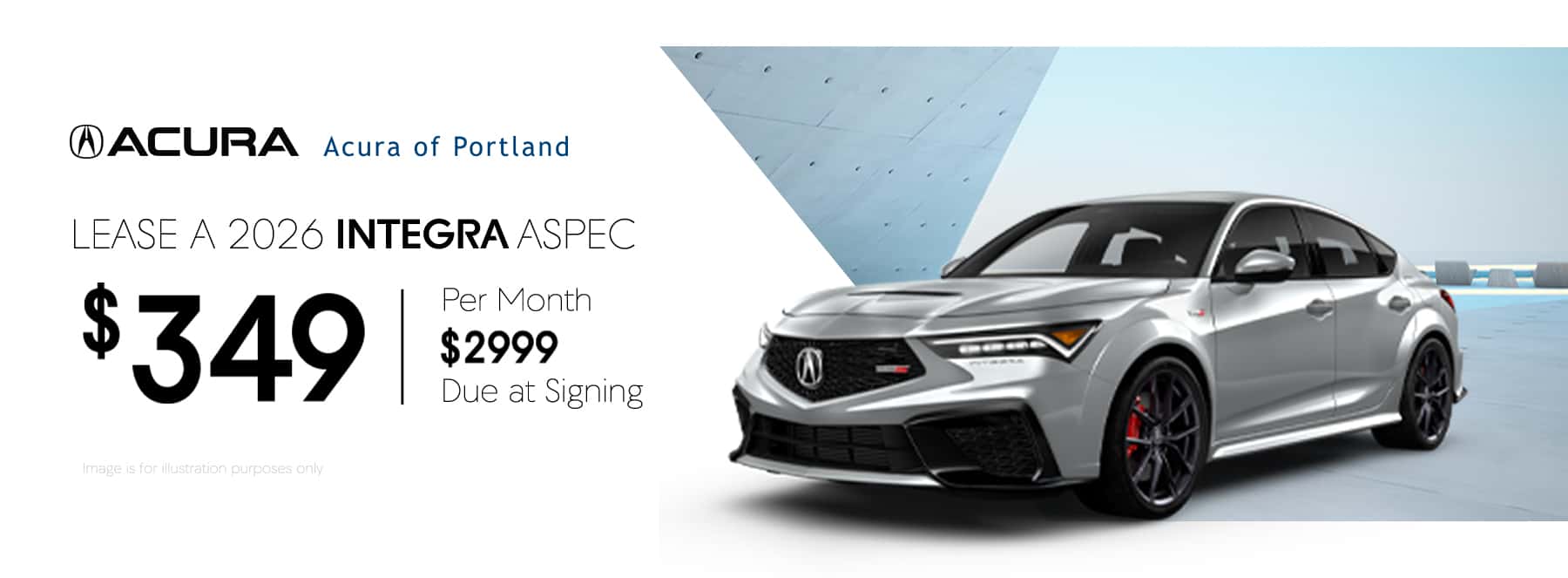 Lease Offer: 2026 Integra Aspec $349.month for 36 months $2999. due at signing