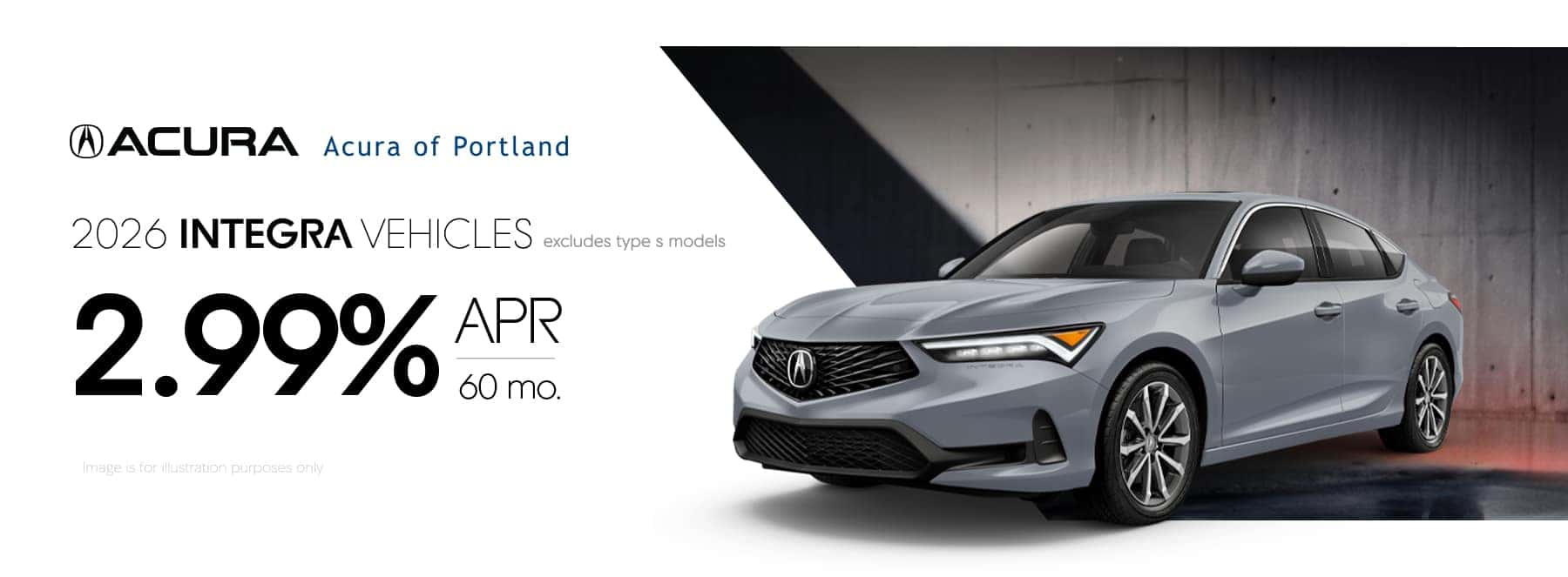 2026 Integra vehicles (excludes Type S vehicles) 2.99% up to 60 months Special APR offer