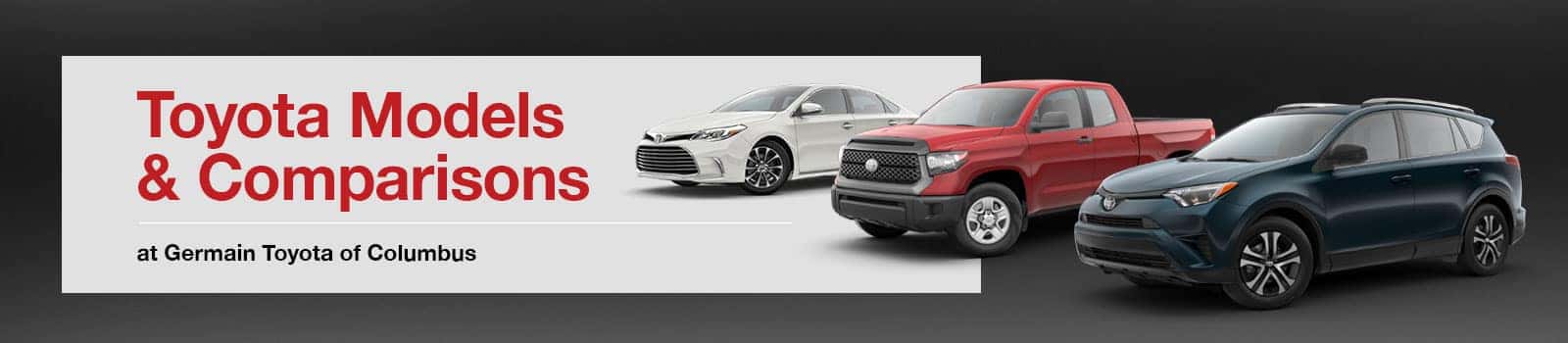 Toyota Models & Comparisons at Germain Toyota of Columbus