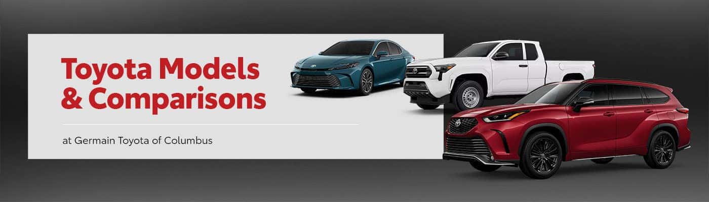 Toyota Models at Germain Toyota of Columbus