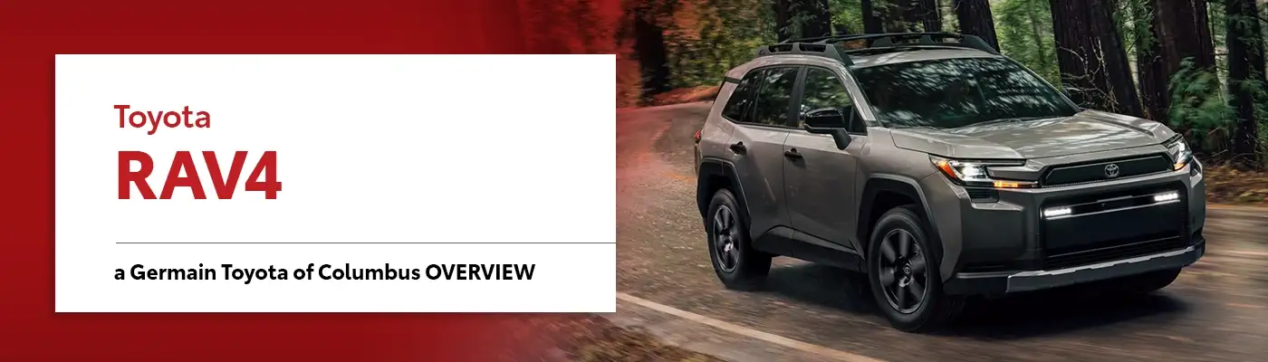 Toyota RAV4 Model Overview at Germain Toyota of Columbus