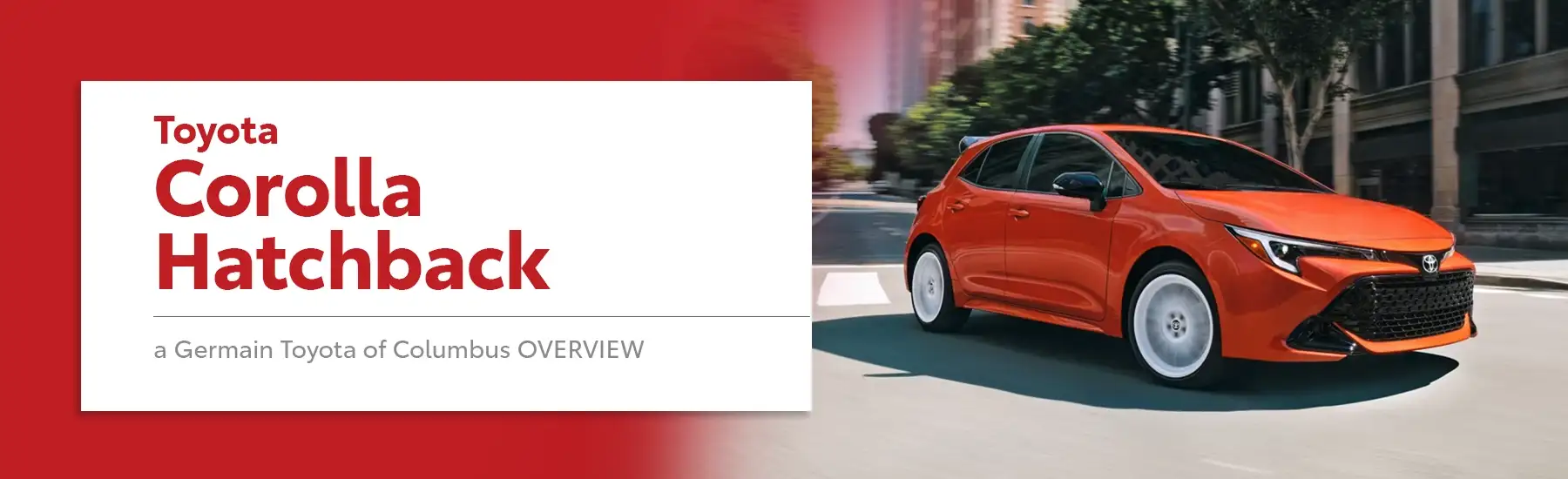 Toyota Corolla Hatchback Model Overview at Germain Toyota of Columbus
