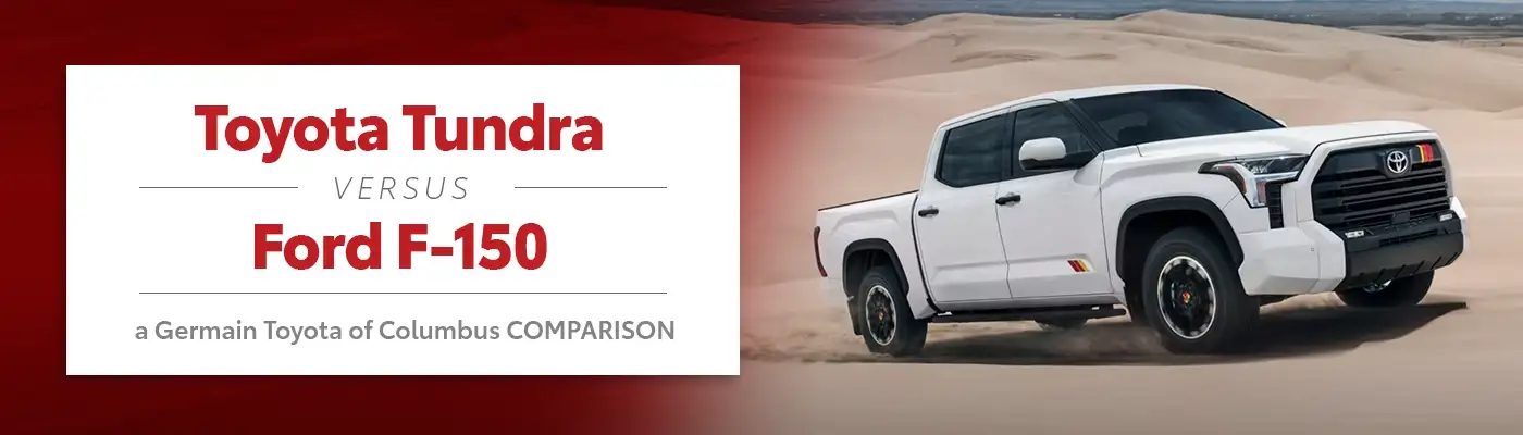 Toyota Tundra vs Ford F-150 Comparison - Germain Toyota of Columbus