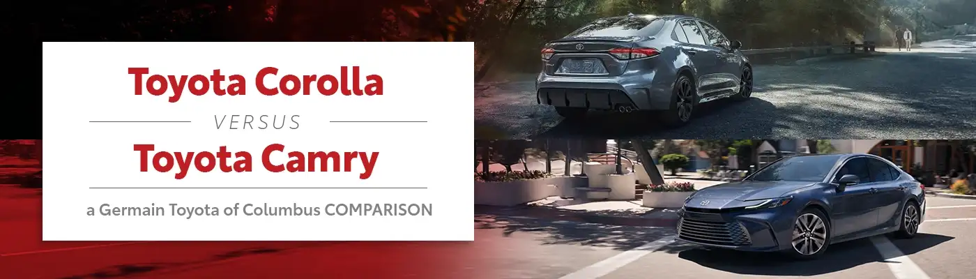 Toyota Corolla vs. Camry Comparison - Germain Toyota of Columbus