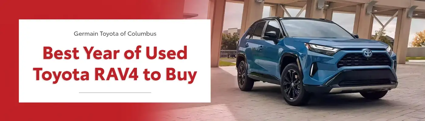 Best Year of Used Toyota RAV4 to Buy