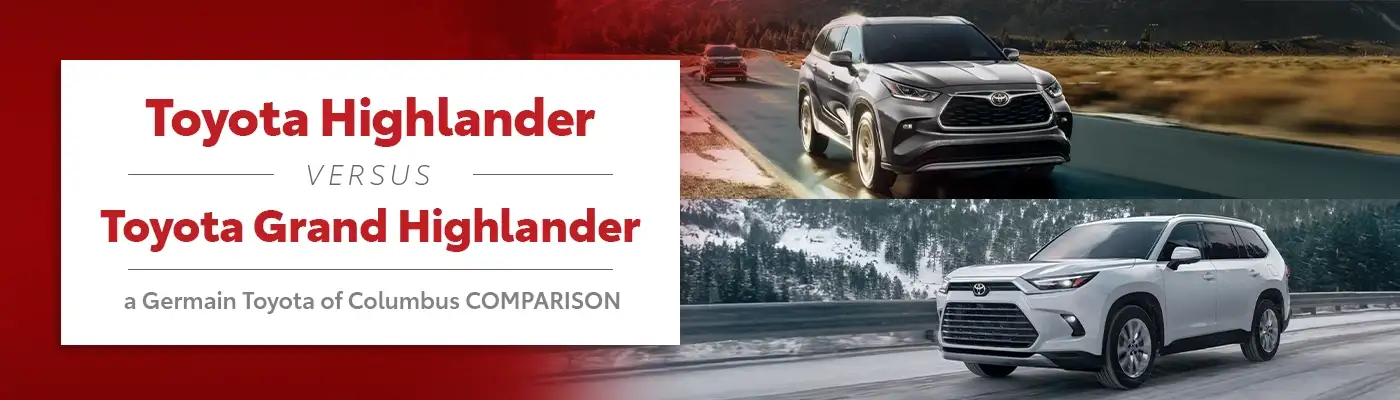 Toyota Highlander vs Grand Highlander - Germain Toyota of Columbus