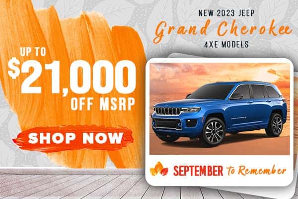 New 2023 Grand Cherokee 4xe Models  Up to $21,000 off MSRP!  
