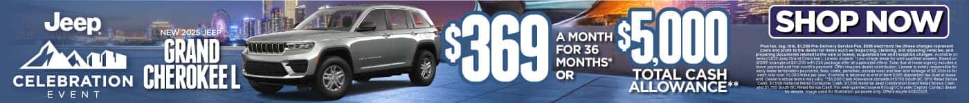 2025 Jeep Grand Cherokee L $369 a month for 36 months* or $5,000 Total Cash Allowance**