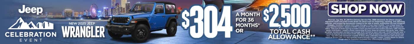 2025 Jeep Wrangler $304 for 36 months* or $2,500 Total Cash Allowance**