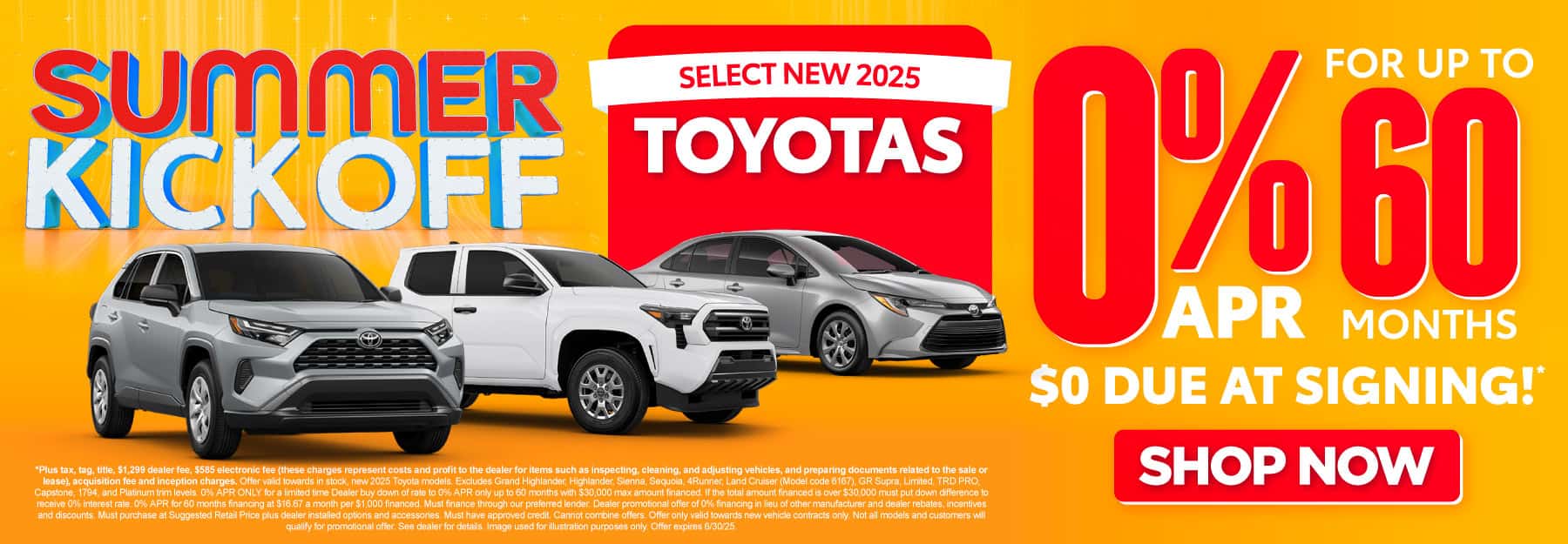 Select New 2025 Toyotas "0% APR for up to 60 Months $0 due at signing*"