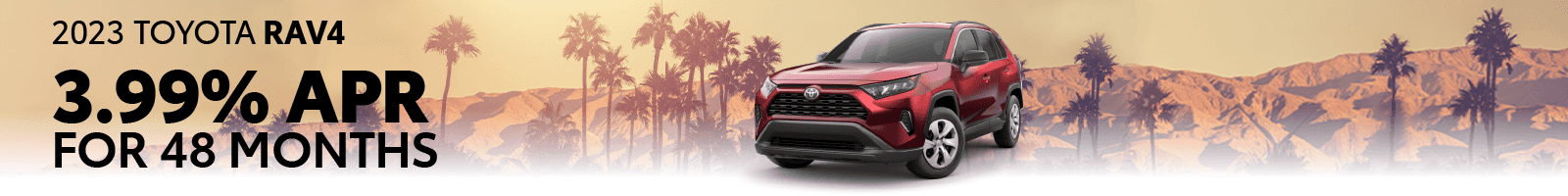 2023 Rav4 3.99% for 48 months