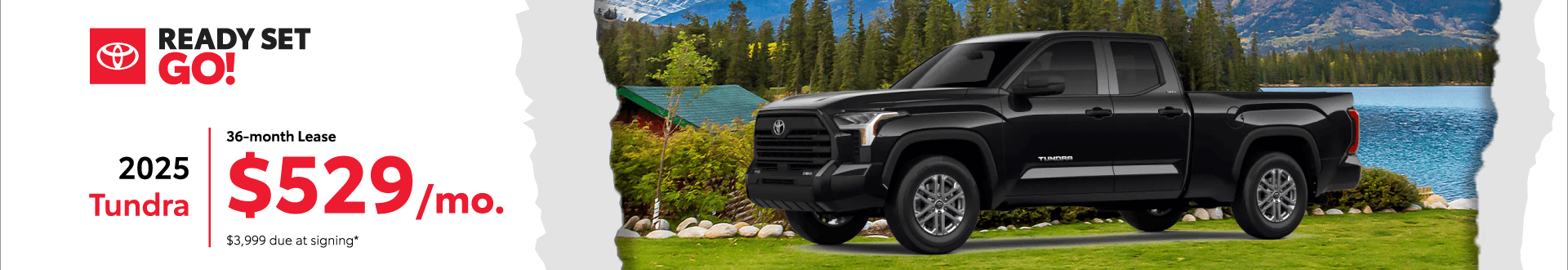 2025 Tundra $529 per month 36 months $3,999 due at signing