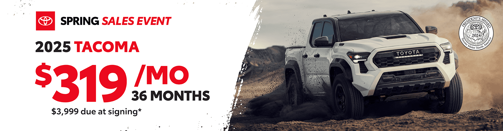 2025 Tacoma: $319 per month lease / 36 months / $3,999 due at signing