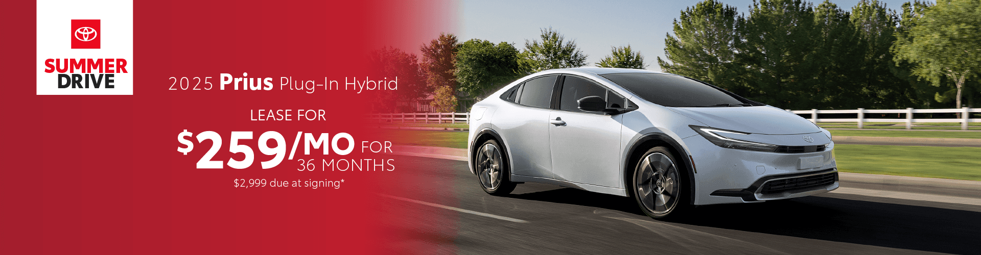 2025 Prius Plug-In Hybrid / $259 per month / 36 months / $2,999 due at signing