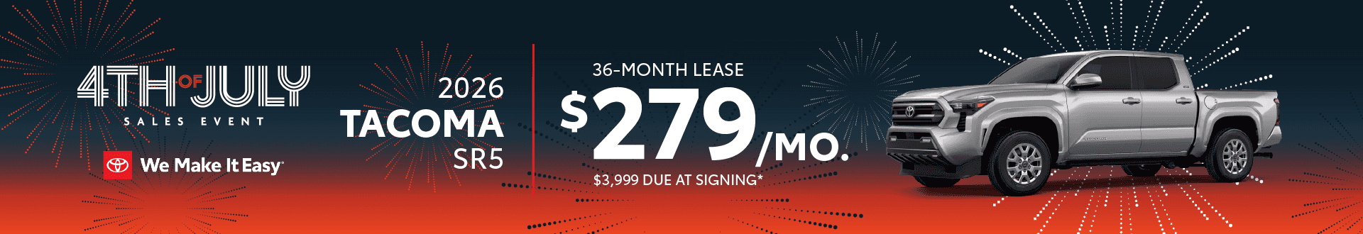 2026 Tacoma SR5| $279 per month lease | 36 months | $3,999 due at signing