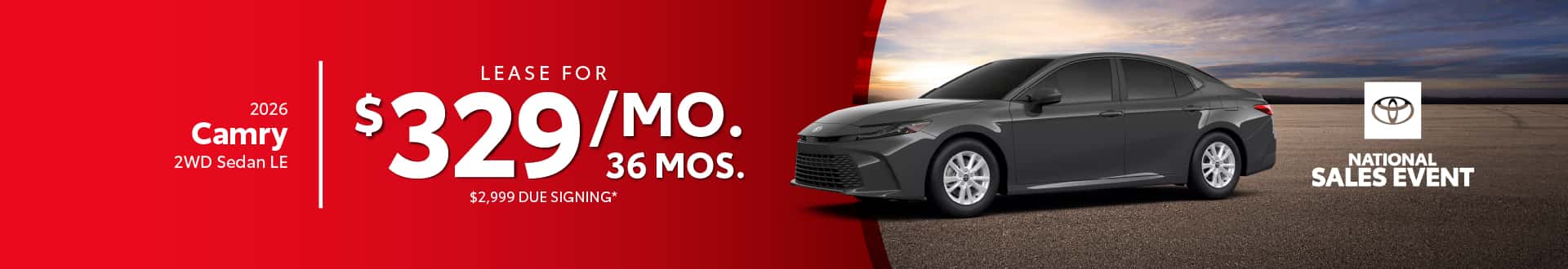 2026 Camry 2WD Sedan LE $329 per month lease 36 months $2,999 due at signing